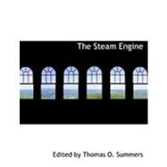 The Steam Engine by By Thomas O. Summers, Edited, 9780554905006