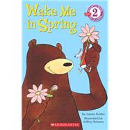 Scholastic Reader Level 2: Wake Me in Spring! by Preller, James; Scherer, Jeffrey, 9780590475006