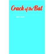 Crack of the Bat by Walker, James R.; Hughes, Pat, 9780803245006
