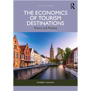 The Economics of Tourism Destinations by Norbert Vanhove, 9781041295006