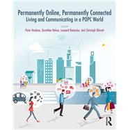 Permanently Online, Permanently Connected: Living and Communicating in a POPC World by Vorderer; Peter, 9781138245006