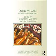 Coercive Care: Rights, Law and Policy by McSherry; Bernadette, 9781138935006