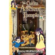 The Curse of the Ancient Temple by Mukherjee, Sumita, 9781523285006