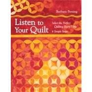 Listen to Your Quilt Select the Perfect Quilting Every Time - 4 Simple Steps by Persing, Barbara, 9781607055006