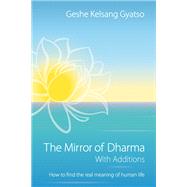 The Mirror of Dharma With Additions by Gyatso, Geshe Kelsang, 9781913105006