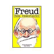 Freud para principiantes / Freud for Beginners by Appignanesi, Richard; Zarate, Oscar; Wolfson, Leandro, 9789879065006