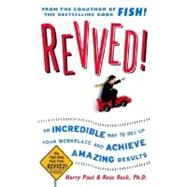 Revved! : An Incredible Way to Rev up Your Workplace and Achieve Amazing Results by Paul, Harry, 9780071465007