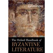 The Oxford Handbook of Byzantine Literature by Papaioannou, Stratis, 9780197815007