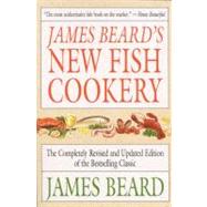 James Beard's New Fish Cookery by Beard, James, 9780316085007