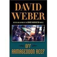 Off Armageddon Reef by Weber, David, 9780765315007