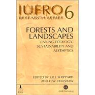 Forests and Landscapes by Sheppard, S. R. J.; Harshaw, H. W.; International Union of Forestry Research Organizations, 9780851995007