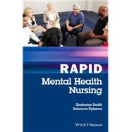 Rapid Mental Health Nursing by Smith, Grahame; Rylance, Rebecca, 9781119045007