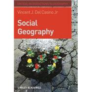 Social Geography A Critical Introduction by Del Casino, Vincent J., 9781405155007