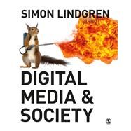 Digital Media & Society by Lindgren, Simon, 9781473925007