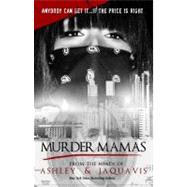 Murder Mamas by ASHLEY & JAQUAVIS, 9781601625007