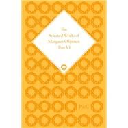 The Selected Works of Margaret Oliphant, Part VI: Major Novels by Wilkes; Joanne, 9781851965007