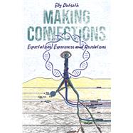 Making Connections Expectations, Experiences and Revelations by Dotseth, Elly, 9798350905007