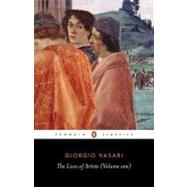 Lives of the Artists Vol. 1 by Vasari, Giorgio (Author); Bull, George (Translator); Bull, George (Introduction by), 9780140445008