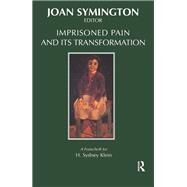 Imprisoned Pain and Its Transformation by Symington, Joan, 9780367325008
