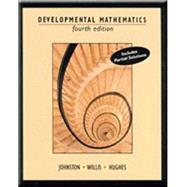 Cengage Advantage Books: Developmental Mathematics by Johnston, C.L.; Willis, Alden T.; Hughes, Gale M., 9780534945008
