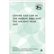 Gender and Law in the Hebrew Bible and the Ancient Near East by Levinson, Bernard M.; Matthews, Victor H.; Frymer-Kensky, Tikva, 9780567545008