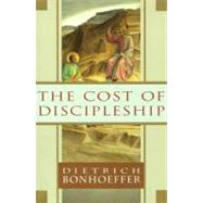 The Cost of Discipleship by Bonhoeffer, Dietrich; Metaxas, Eric, 9780684815008