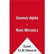 Genesis Alpha by Michaels, Rune, 9781416965008