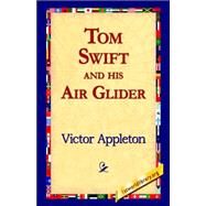 Tom Swift And His Air Glider by Appleton, Victor, 9781421815008