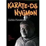 Karate-Do Nyumon The Master Introductory Text by Funakoshi, Gichin, 9781568365008