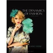 The Dynamics of Fashion by Stone, Elaine, 9781609015008