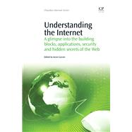 Understanding the Internet: A Glimpse into the Building Blocks, Applications, Security and Hidden Secrets of the Web by Curran, Kevin, 9781843345008