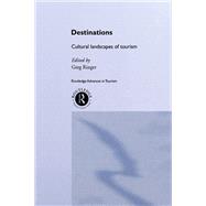Destinations: Cultural Landscapes of Tourism by Ringer,Greg;Ringer,Greg, 9780415515009