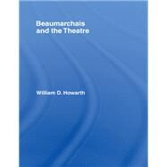 Beaumarchais and the Theatre by Howarth,William D., 9780415755009