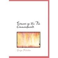 Sermons on the Ten Commandments by Nicholson, George, 9780554665009