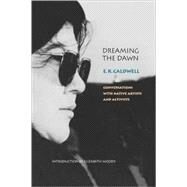 Dreaming the Dawn by Caldwell, E. K., 9780803215009
