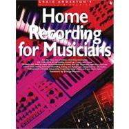 Home Recording for Musicians by Unknown, 9780825615009