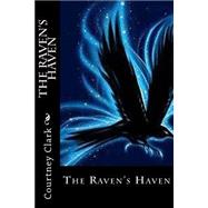 The Raven's Haven by Clark, Courtney Allegra, 9781499505009