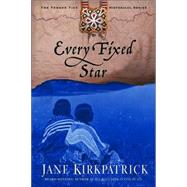 Every Fixed Star by KIRKPATRICK, JANE, 9781578565009