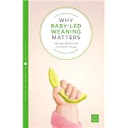 Why Starting Solids Matters by Young, Charlotte; Brown, Amy, 9781780665009