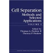 Cell Separation : Methods and Selected Applications by Pretlow, Thomas G., II, 9780125645010