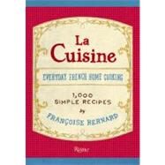 La Cuisine Everyday French Home Cooking by Bernard, Francoise; Sigal, Jane; Sigal, Jane, 9780847835010