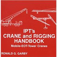 IPT's Crane & Rigging Handbook by IPT, 9780920855010