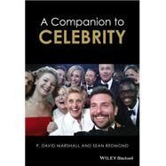 A Companion to Celebrity by Marshall, P. David; Redmond, Sean, 9781118475010