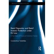 Retail Depositor and Retail Investor Protection under EU Law: In the Event of Financial Institution Failure by Tokatlides; Constantinos, 9781138655010