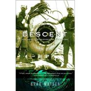 Descent The Heroic Discovery of the Abyss by MATSEN, BRAD, 9781400075010