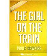 The Girl on the Train Summary & Analysis by Leopard Books, 9781523385010