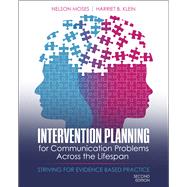 Intervention Planning for Communication Problems Across the Lifespan by Moses, Nelson; Klein, Harriet, 9781524995010