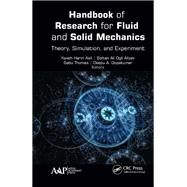 Handbook of Research for Fluid and Solid Mechanics: Theory, Simulation, and Experiment by Asli; Kaveh Hariri, 9781771885010