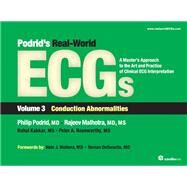 Podrid's Real-World ECGs: A Master's Approach to the Art and Practice of Clinical ECG Interpretation: Conduction Abnormalities by Podrid, Philip, M.D., 9781935395010