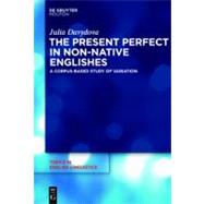 The Present Perfect in Non-Native Englishes by Davydova, Julia, 9783110255010